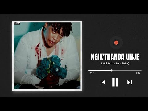 BABii, Drizzy Sam (RSA) – Ngik’thanda unje