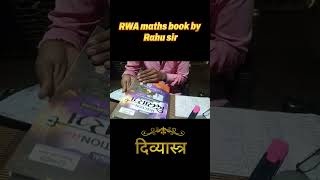 RWA Divyastra Maths Book Unboxing | Rahul Teotia Sir Book Review | Full Details