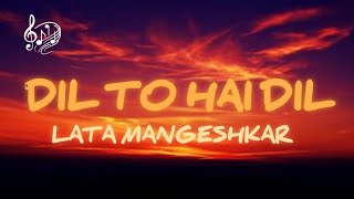 DIL TO HAI DIL || LATA MANGESHKAR ||
