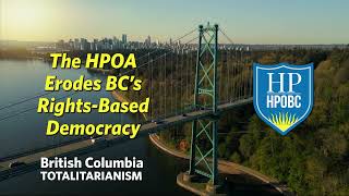 HPOA Erodes BCs Rights-Based Democracy #bcrising #hpobc #bcpolitics #bctotalitarianism