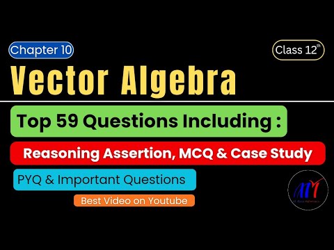 Class 12 Chapter 10 Vector Algebra | One Shot | PYQ & Most Important ...