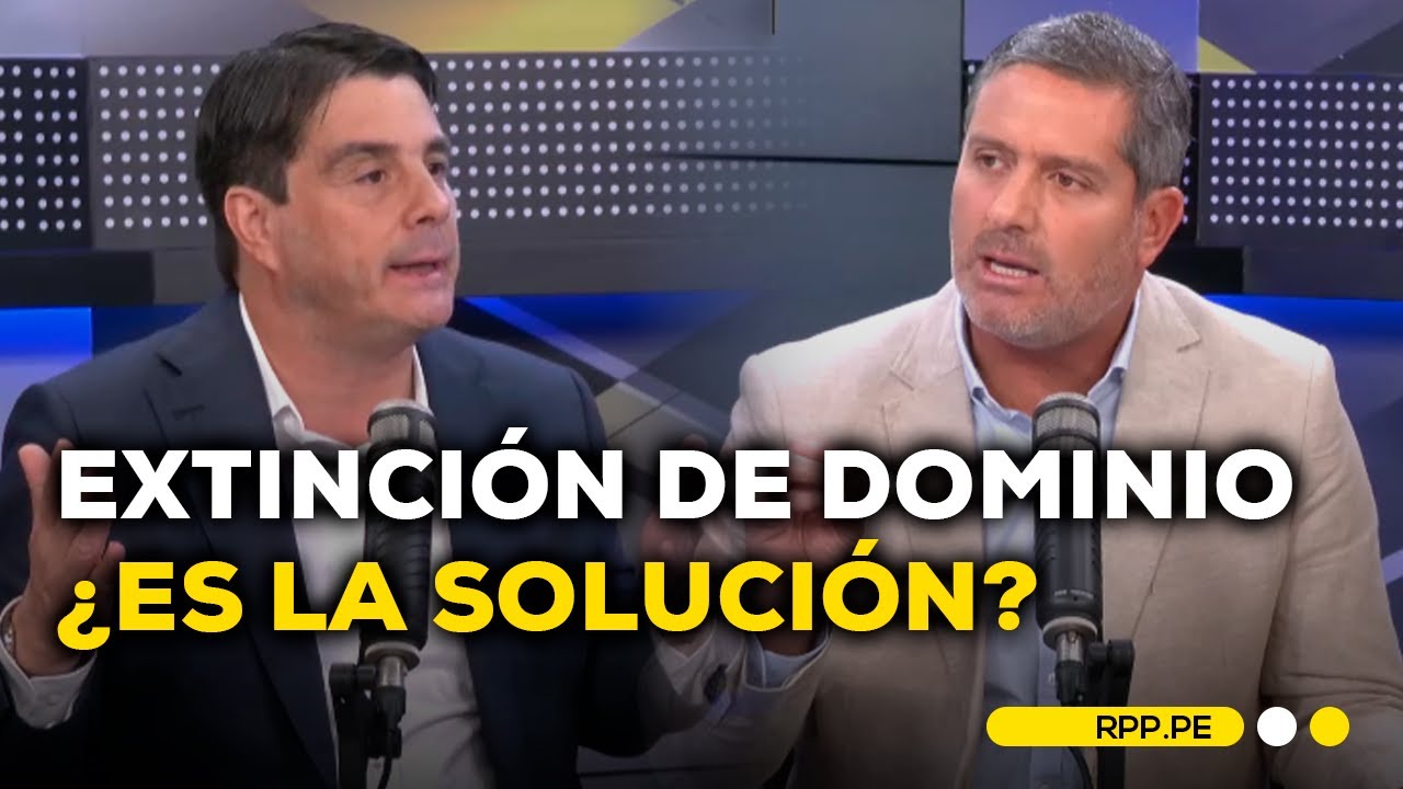 Ley de Extinción de Dominio: Aspectos positivos y negativos que presenta #LASCOSASRPP | ENTREVISTA