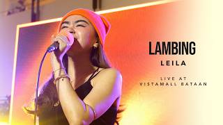LEILA - Lambing (YR Weekend | VistaMall Bataan)