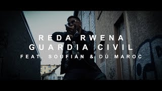 Reda Rwena - GUARDIA CIVIL feat. Soufian &amp; Dú Maroc (prod. von PzY)  [Official Video]