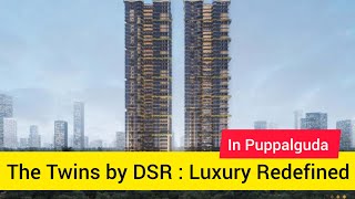 Let's Explore The Twins by DSR in Puppalguda || DSR SSI Twin Towers in Hyderabad