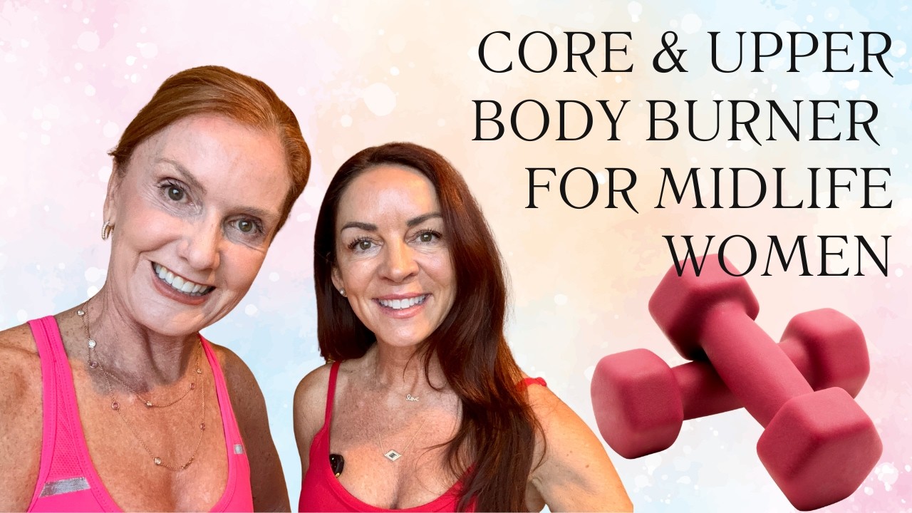 Core and Upper Body Burner for Midlife Women | Empowering Midlife Wellness