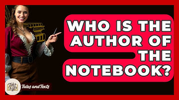 Who Is The Author Of The Notebook? - Tales And Texts