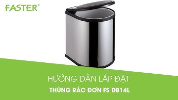 HƯỚNG DẪN LẮP ĐẶT THÙNG RÁC FASTER FS DB14L