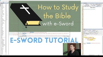 e-Sword Tutorial: How to Study the Bible with e-Sword