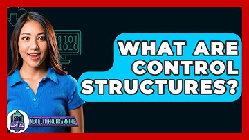 What Are Control Structures? - Next LVL Programming