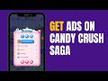 How to Get Ads on Candy Crush Saga Unlock Free Boosters