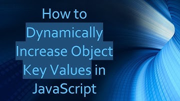 How to Dynamically Increase Object Key Values in JavaScript
