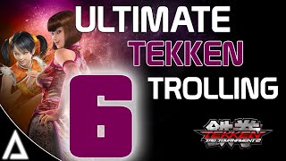 ULTIMATE TEKKEN TROLLING 6!