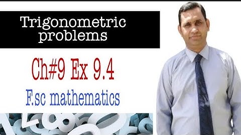 Trigonometry problems for class 11/ ch#9 ex 9.4