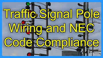 Traffic Signal Pole Wiring and NEC Code Compliance