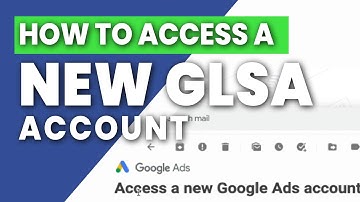 Google Local Service Ads Tutorial:  How to Access a New Account