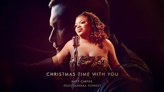 'Christmas Time With You' - Matt Carter (Feat. Tashara Forrest) | Official Music Video