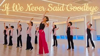 If We Never Said Goodbye Line dance/High Beginner NC/이프 위 네버 세이드 굿바이 라인댄스 