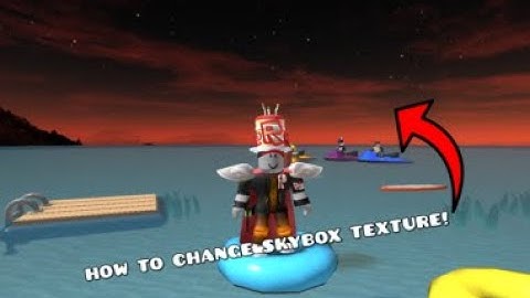 HOW TO CHANGE THE SKYBOX TEXTURE! (permanently)