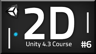 6. How to make a 2D Game - Unity 4.3 Tutorial