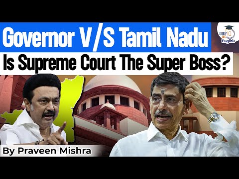 Governor vs Tamil Nadu: Is Supreme Court the Real Boss? | StudyIQ