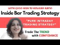 "SIMPLE YET POWERFUL INTRADAY INSIDE BAR TRADING STRATEGY." With Good Risk to Reward Ratio.