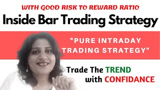 'SIMPLE YET POWERFUL INTRADAY INSIDE BAR TRADING STRATEGY.' With Good Risk to Reward Ratio.