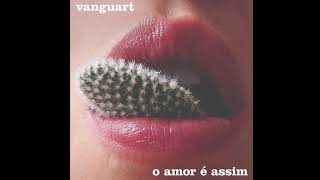 Vanguart - O Amor é Assim