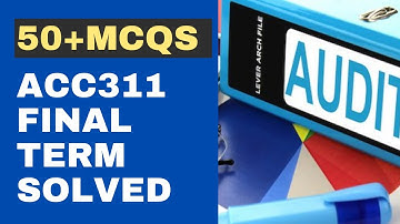ACC311 Final Term Solved MCQs [50+ Objective Questions]