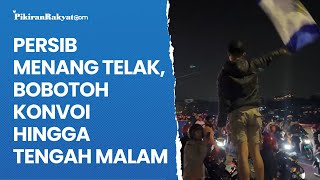 Persib Menang Telak Atas Madura United, Bobotoh Konvoi hingga Tengah Malam