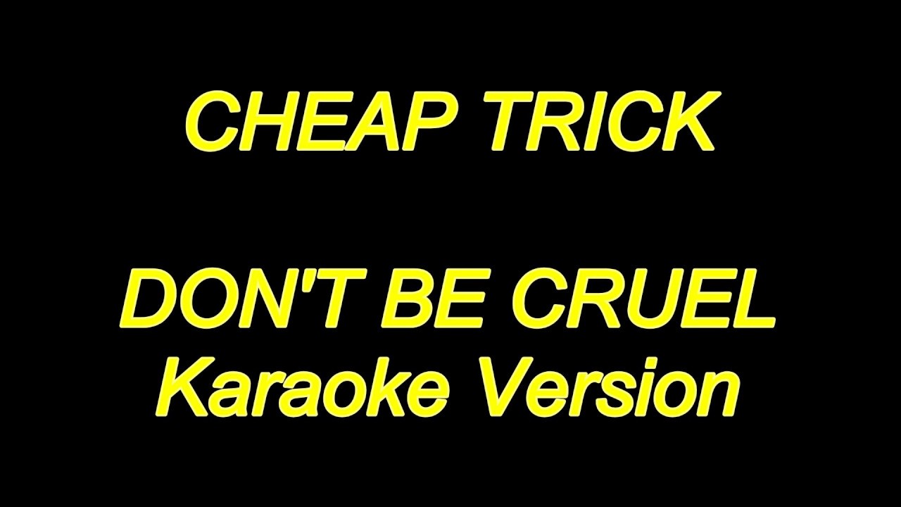 Cheap Trick Don't Be Cruel (Karaoke Lyrics) NEW!! YouTube