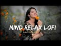 Mind Relaxing Lofi Beats | Study Sleep &amp; Chill lofi | #lofimusic #trendingsong (Use Headphones 🎧)