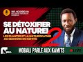 Se dtoxifier au naturel avec dr nzobeu