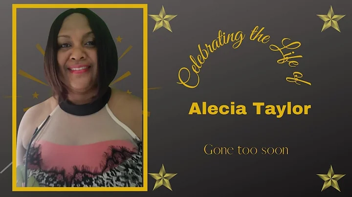 Celebrating the life of Alecia Taylor