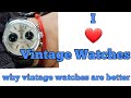 Why Vintage Is Better &quot;I ❤ Vintage Watches &quot;