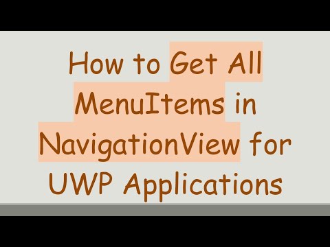 How to Get All MenuItems in NavigationView for UWP Applications