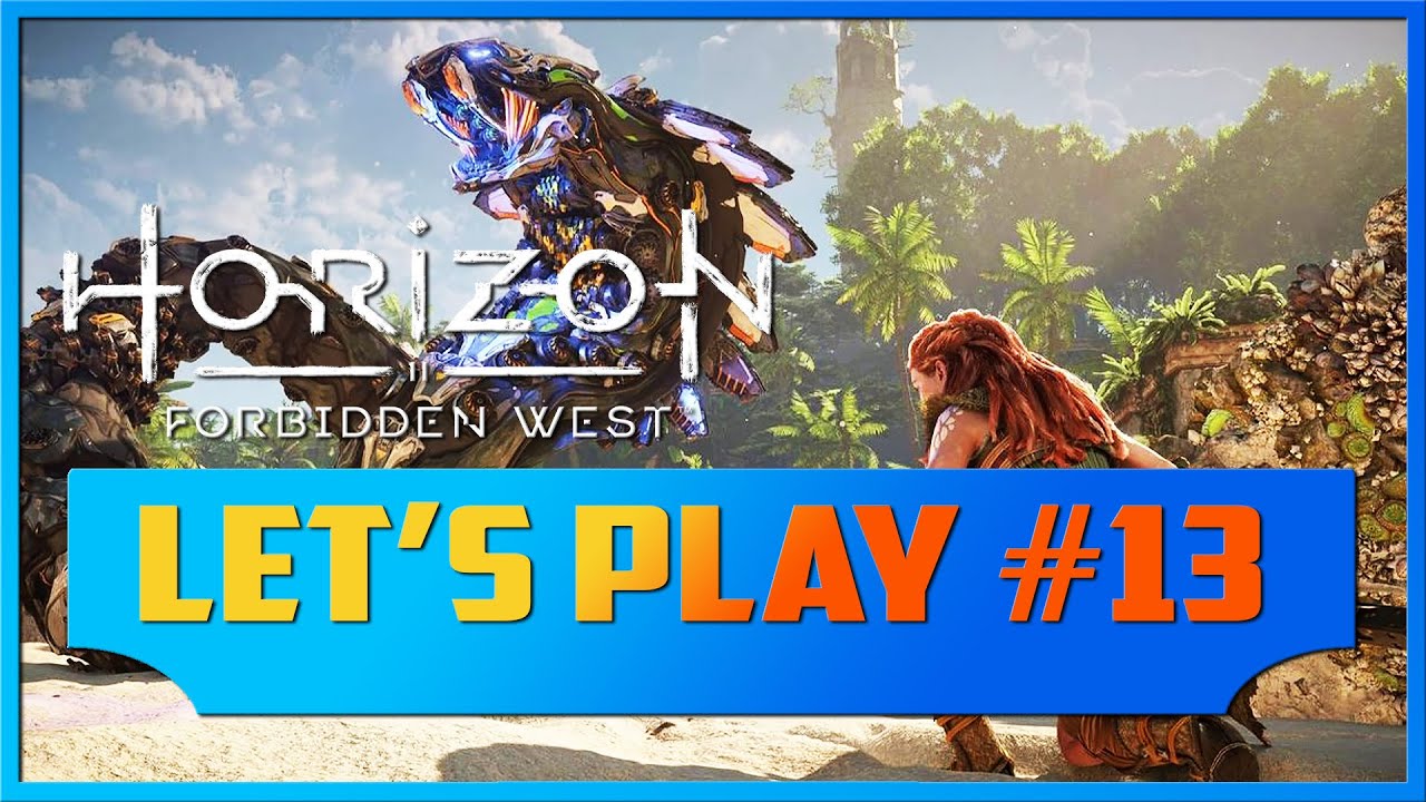  Lets Play  13  Horizon Forbidden West