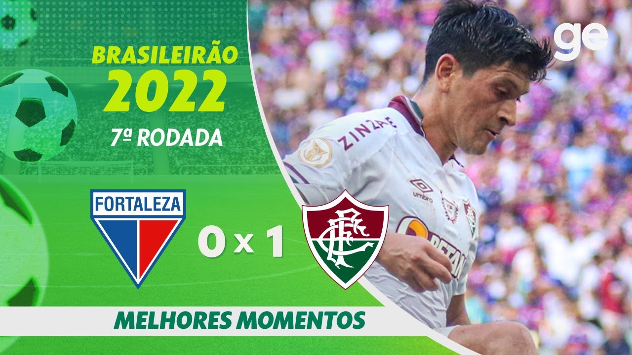 FORTALEZA 0 x 1 FLUMINENSE | MELHORES MOMENTOS | 7ª RODADA BRASILEIRÃO 2022 | ge.globo