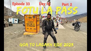 Goa to Ladakh - Episode  33 -  Fotu La Pass
