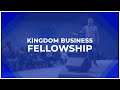 Kingdom Business Fellowship Jan 12, 2022