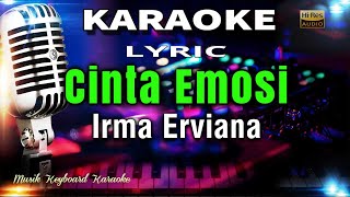 Cinta Emosi  - Irma Erviana Karaoke Tanpa Vokal