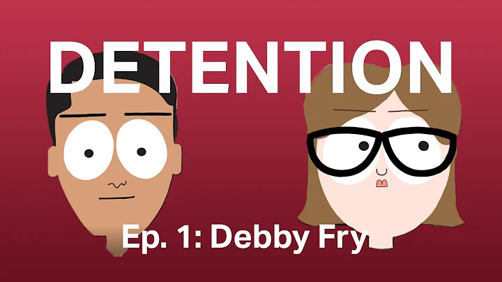Detention Episode 1 - Debbie Fry
