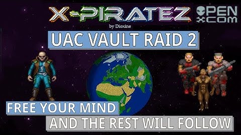 OpenXCOM X-Piratez Another UAC Vault raid this time we have bug-eyes