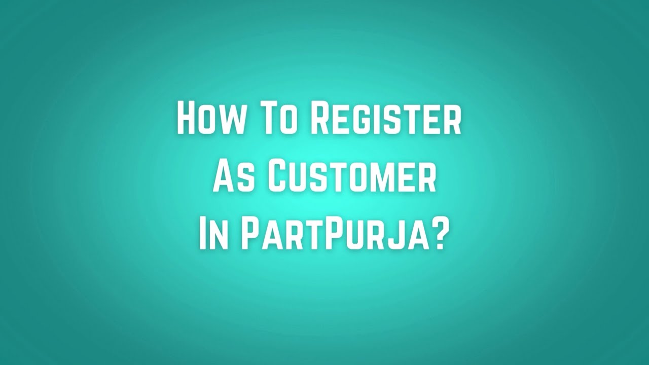 customer-how-to-register-in-partpurja-app