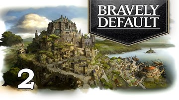 Bravely Default - Blind - Part 2 - Being Confused