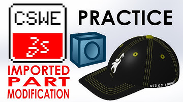 SOLIDWORKS CSWE PRACTICE - Imported Part Modification and Direct Editing - Modifying Hat Logo
