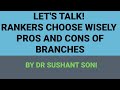 Let's talk! RANKERS Choose wisely ! Pros and Cons of branches | By Dr. Sushant soni