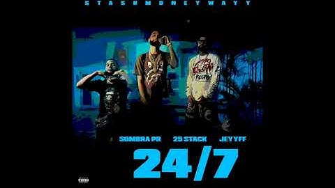 24/7 - 25stack x SombraPr x Jeyyff