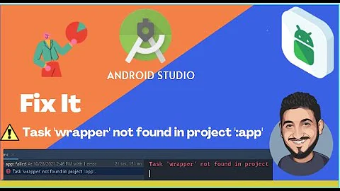 Error : Task 'wrapper' not found in project ':app' || Android Studio || Fixing