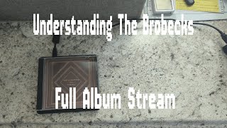 Understanding The Brobecks (Full Album)